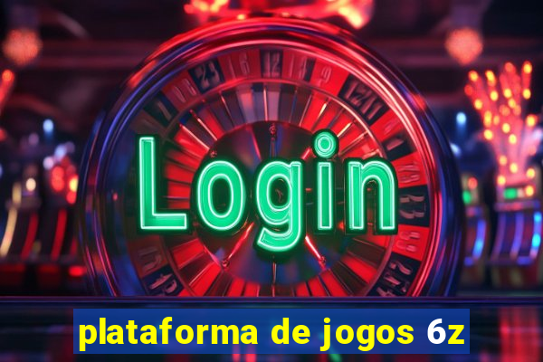 plataforma de jogos 6z